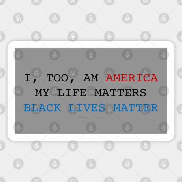 I, TOO, AM AMERICA #MYLIFEMATTERS Magnet by I TOO AM AMERICA